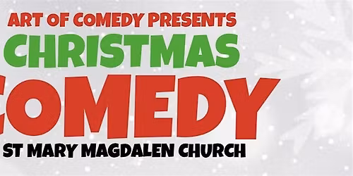 Christmas Comedy @ St Mary Magdalen Church