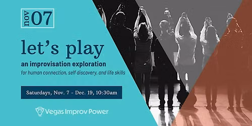 let's play: A 6-week improv class in Las Vegas, NV