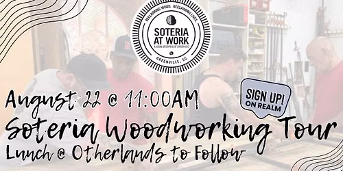 Soteria Woodworking Shop Tour @ Lunch