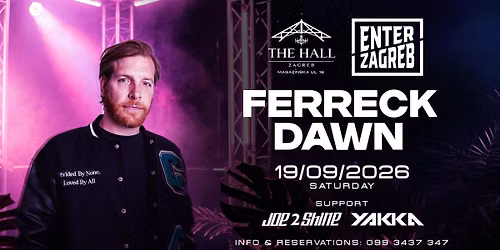 FERRECK DAWN at THE HALL ZAGREB by ENTER ZAGREB