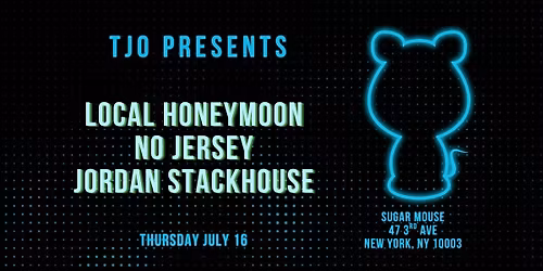 TJO Presents: Local Honeymoon + No Jersey + Jordan Stackhouse