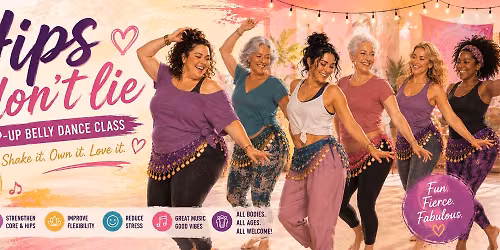 Pop-Up Belly Dance Class - Hips Don't Lie!!!