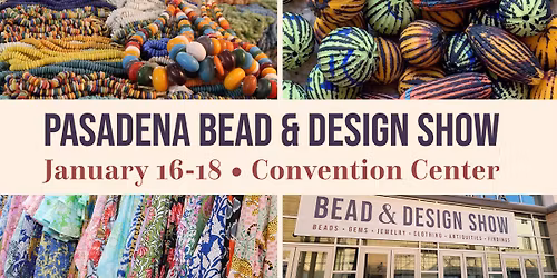 Pasadena Bead & Design Show