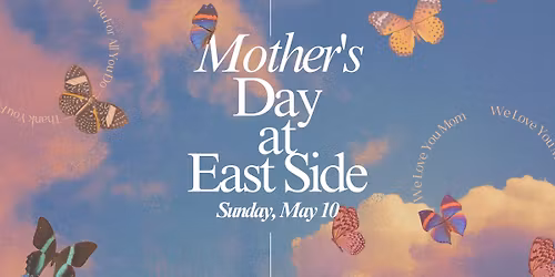 Mother\u2019s Day at East Side 