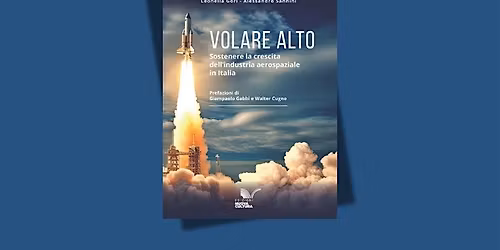 Volare Alto: Sostenere la crescita dell'industria aerospaziale in Italia