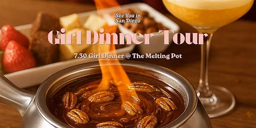 Girl Dinner Tour | Girl Dinner @ The Melting Pot Gaslamp