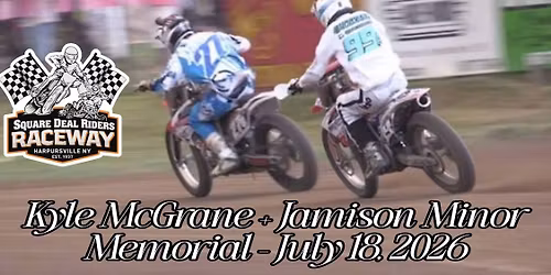 Flat Track Race - Kyle McGrane and Jamison Minor Memorial