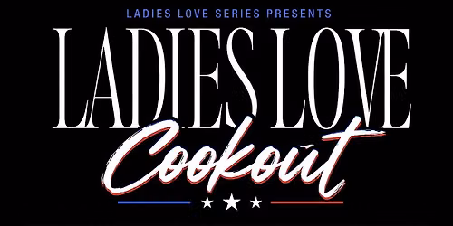 Ladies Love Cookout