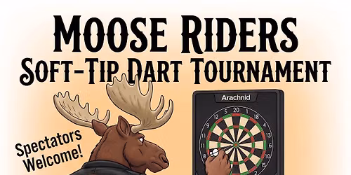 Moose Riders Dart Tournament