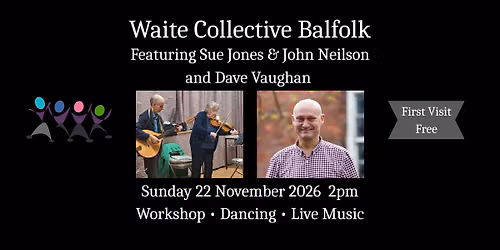 Waite Collective Balfolk - Featuring Sue Jones & John Neilson and Dave Vaughan
