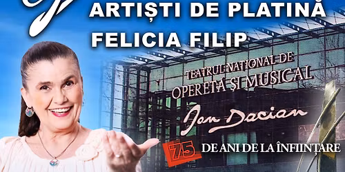 Galele de Excelenta - Artisti de Platina - Felicia Filip 