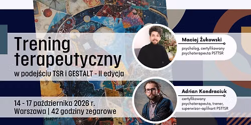 Trening terapeutyczny w podej\u015bciu TSR i Gestalt - II edycja