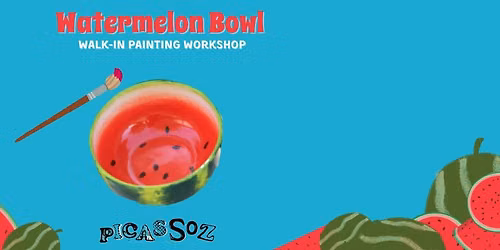 Watermelon Bowl Walk-In Painting Workshop