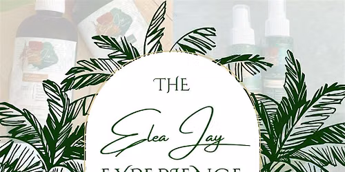 The Elea Jay Experience - Miami