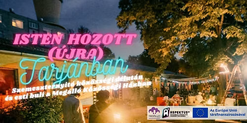 Isten hozott (\u00fajra) Tarj\u00e1nban! \u2013 K\u00f6z\u00f6ss\u00e9gi d\u00e9lut\u00e1n \u00e9s esti buli a Meg\u00e1ll\u00f3ban