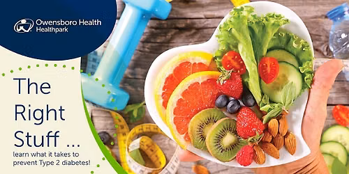 The Right Stuff Class: Take Control of Prediabetes & Type 2 Diabetes Risk