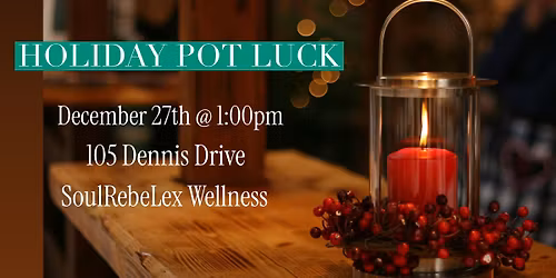 Holiday Pot Luck at SoulRebeLex\ud83c\udf84