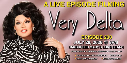 "Very Delta" Episode 200 Live Filming