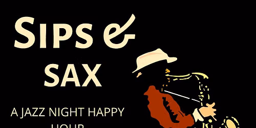 Sips & Sax A Jazz Night Happy Hour