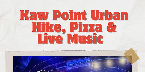 Kaw Point Urban Hike, Pizza & Live Music
