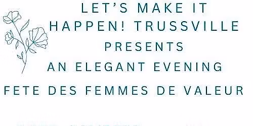 Let's Make It Happen! Trussville Salutes Fete des Femmes de Valeur