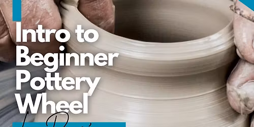 Intro to Beginner Pottery Wheel