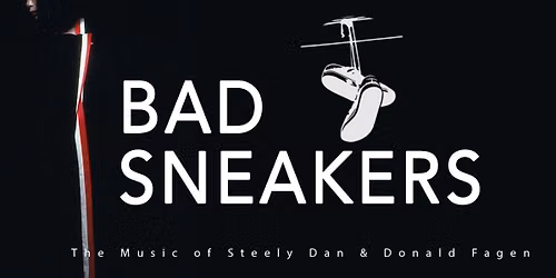 Bad Sneakers: Tribute to Steely Dan