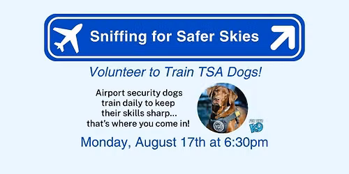 Sniffing for Safer Skies: Volunteer to Train TSA Dogs!