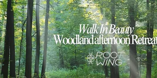 Walk in Beauty - Rootwing Day Retreat 29\/8\/26 (Baby Moon)