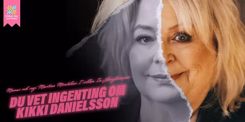 Teater: Du vet ingenting om Kikki Danielsson