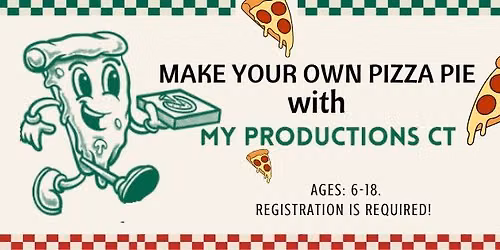 MAKE YOUR OWN PIZZA with MY PRODUCTIONS CT!