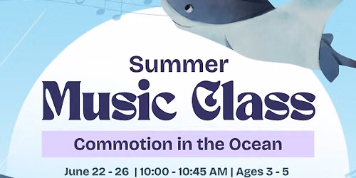 \ud83c\udfb6 Summer Music Class: Commotion in the Ocean (Ages 3\u20135) \ud83d\udc33
