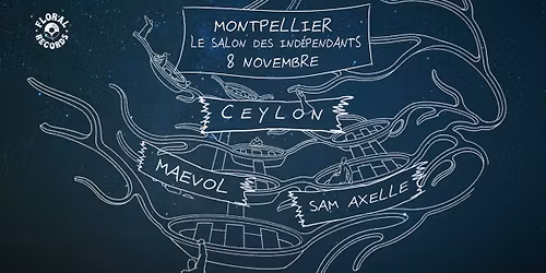 Nuit Ind\u00e9 -> CEYLON + Maevol + Sam Axelle \/ Le salon des ind\u00e9pendants