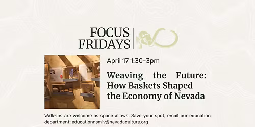 Focus Fridays - Weaving the Future: How Baskets Shaped the Economy of Nevada