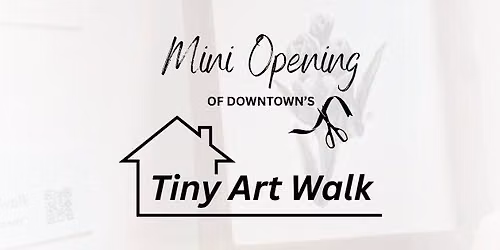 Mini Opening of Downtown's Tiny Art Walk