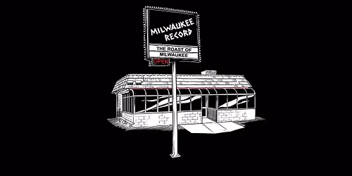 The Roast Of Milwaukee