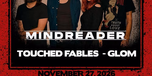 MINDREADER + TOUCHED FABLES + GLOM