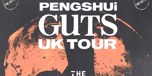 Pengshui "GUTS" UK Tour