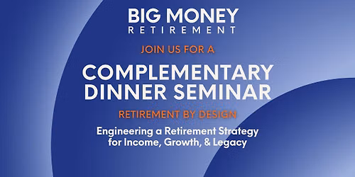 Retirement By Design - Complementary Dinner Seminar