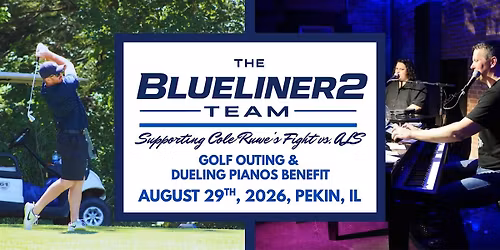 The Blueliner2 Team Dueling Pianos Benefit: Supporting Cole Ruwe