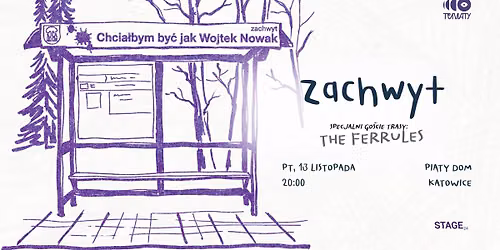 Zachwyt + The Ferrules \/\/ 13.11 \/\/ Katowice \/\/ Pi\u0105ty Dom