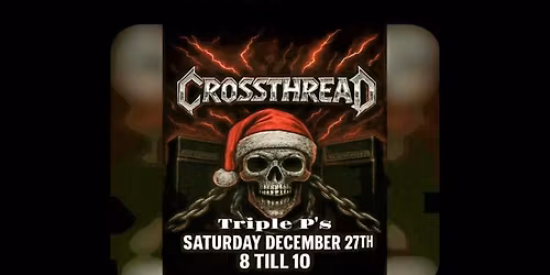 LIVE MUSIC WITH CROSSTHREAD AT TRIPLE P\u2019S