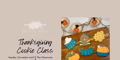 Thanksgiving Cookie Class (11\/23 at 10AM)