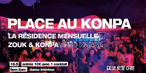 Place au Konpa - R\u00e9sidence mensuelle Zouk & Konpa w\/ Kwasa - 16.5