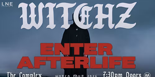 WITCHZ presents ENTER AFTERLIFE World Tour 2026 at The Complex