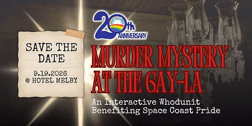 Murder Mystery at the Gay-La: An Interactive Whodunit Benefiting Space Coast Pride