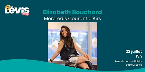 Soir\u00e9e Les Grandes du Qu\u00e9bec avec \u00c9lizabeth Bouchard - Mercredis Courant d'Airs