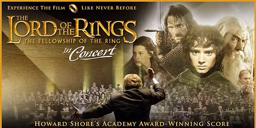 The Lord of the Rings - The Fellowship of the Ring in Concert at The O2 - London