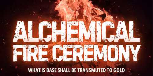 Alchemical Fire Ceremony