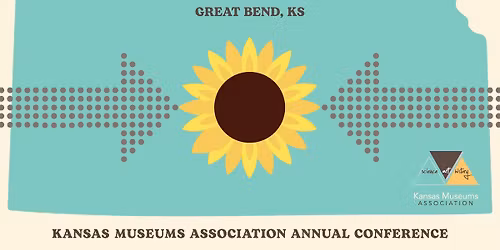 2025 Kansas Museums Association Annual Conference - Meet in the Middle in Great Bend